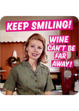 Retro Fun Untersetzer Keep Smiling! Wine Can't Be Far Away